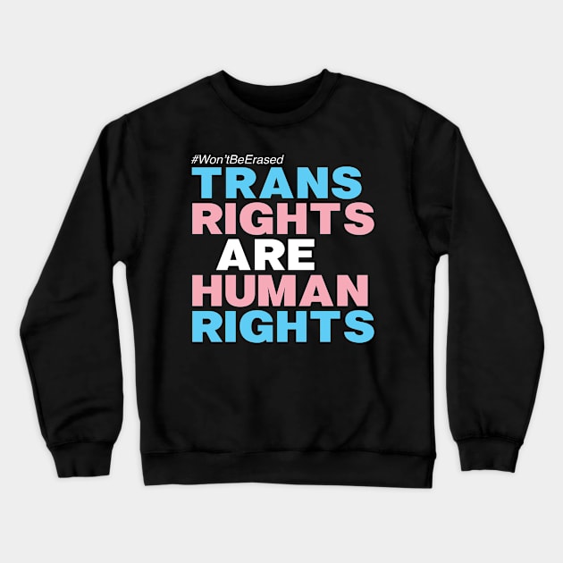 TRANS RIGHTS ARE HUMAN RIGHTS Crewneck Sweatshirt by YellowDogTees